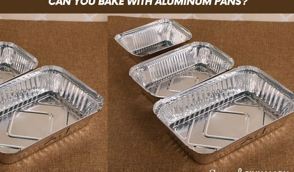 Can You Bake With Aluminum Pans?