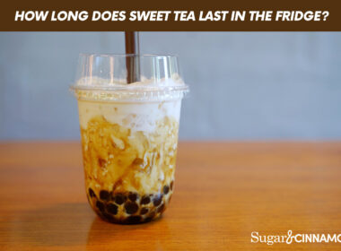 How Long Does Sweet Tea Last In The Fridge?