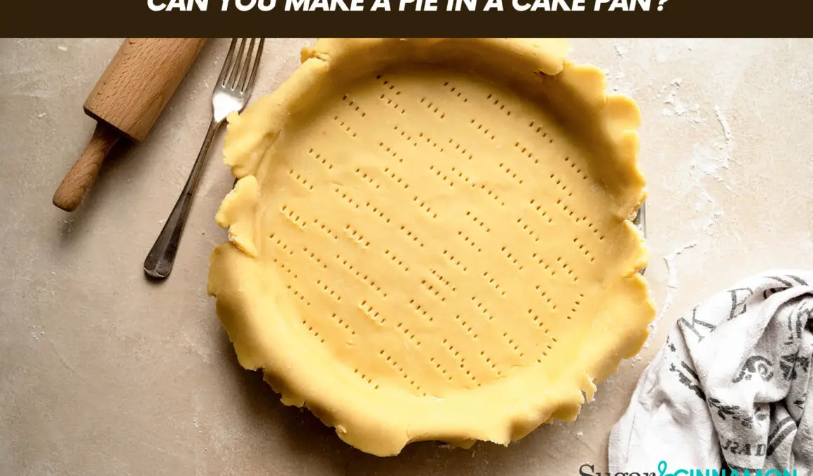 Can You Make A Pie In A Cake Pan?