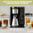 How to Fix Ninja Coffee Maker Leaking Water Problem