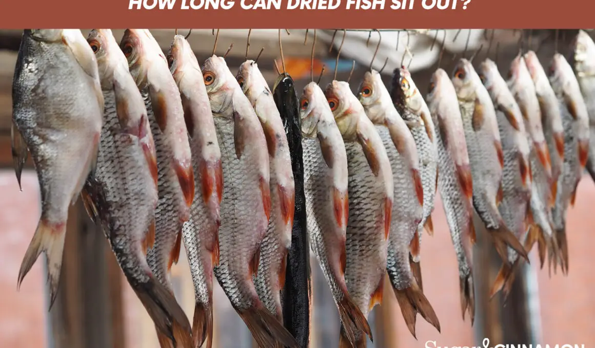 How Long Can Dried Fish Sit Out?