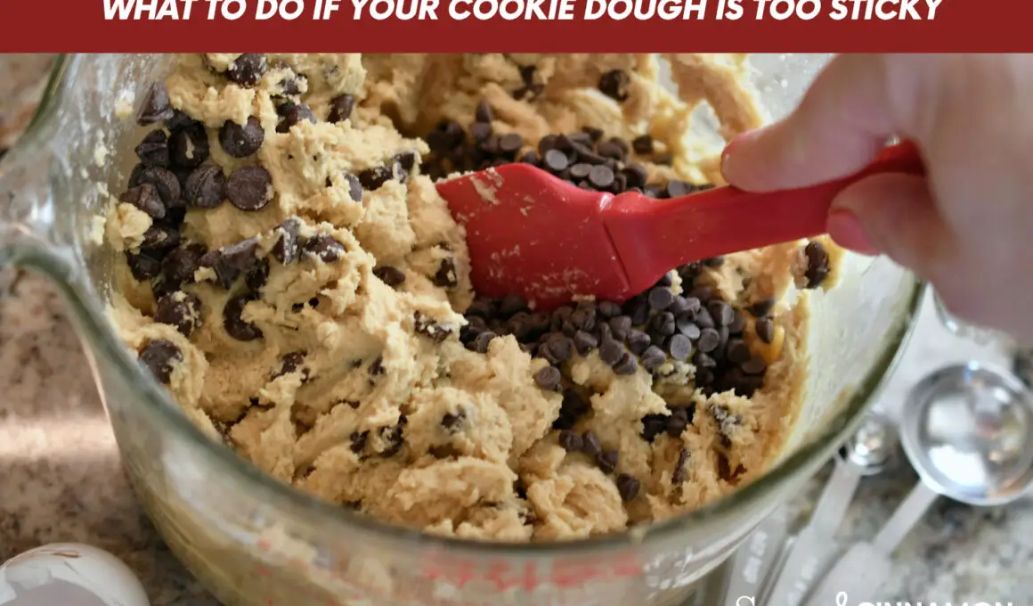 What To Do If Your Cookie Dough Is Too Sticky