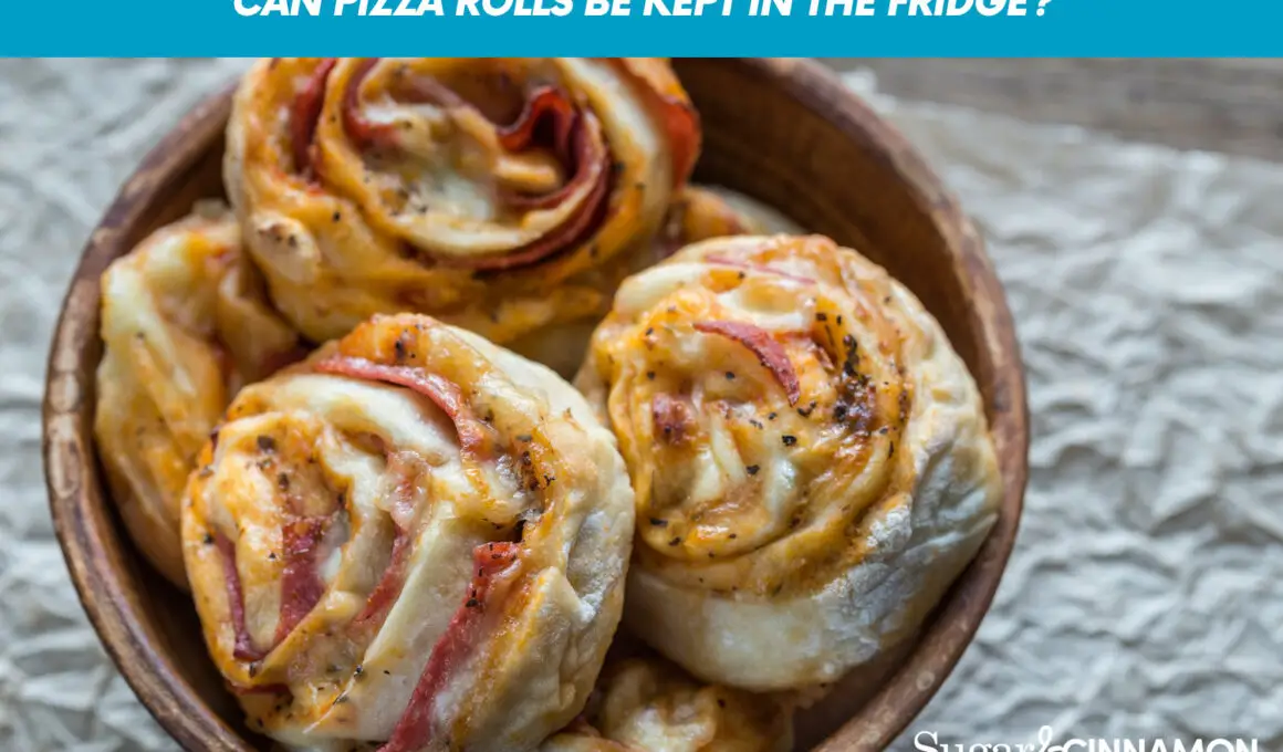 Can Pizza Rolls Be Kept In The Fridge