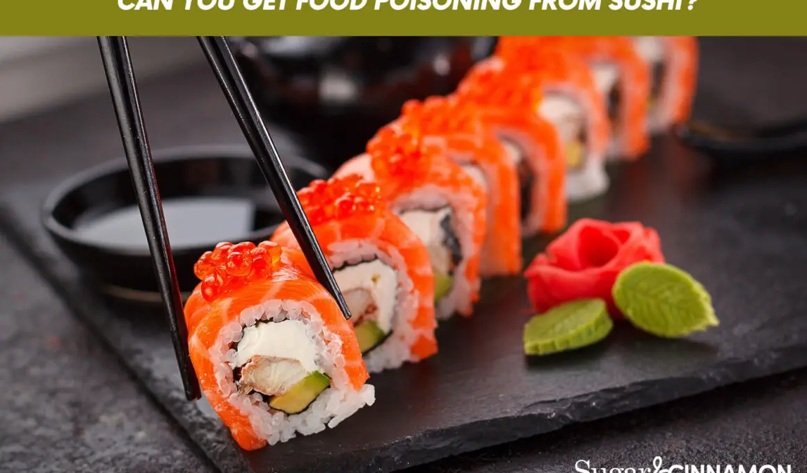 Can You Get Food Poisoning From Sushi?