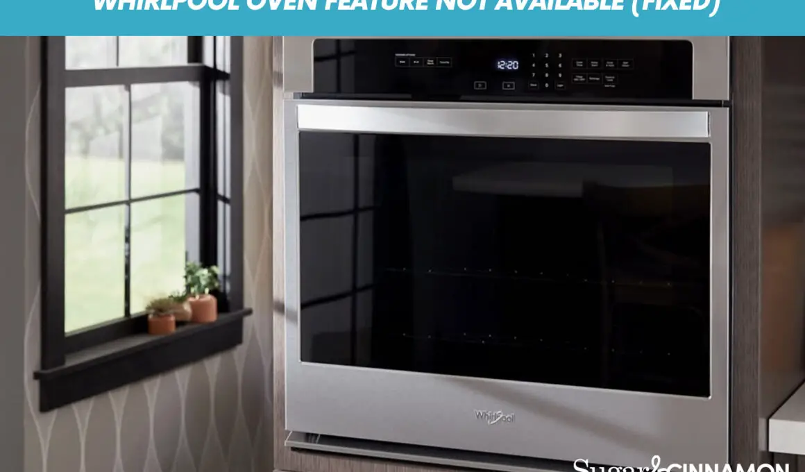 Whirlpool Oven Feature Not Available (FIXED)