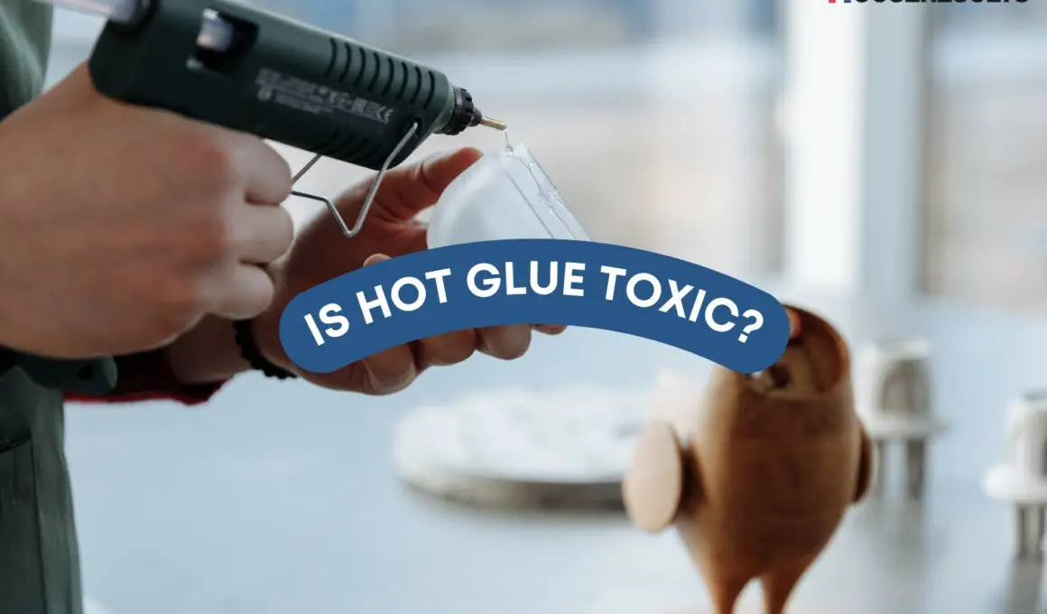 Is Hot Glue Toxic? (ANSWERED)