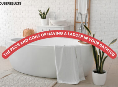 The Pros and Cons of Having a Ladder in Your Bathtub