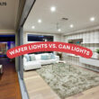 Wafer Lights vs. Can Lights: Which is the Better Lighting Option?
