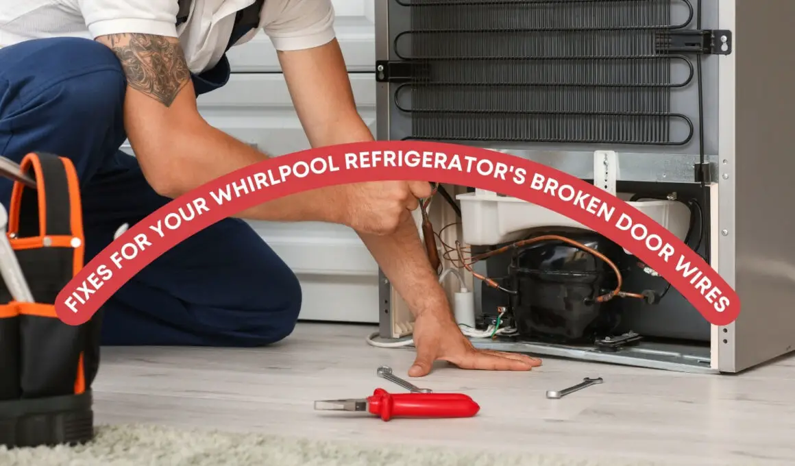 Effective Fixes for Your Whirlpool Refrigerator's Broken Door Wires