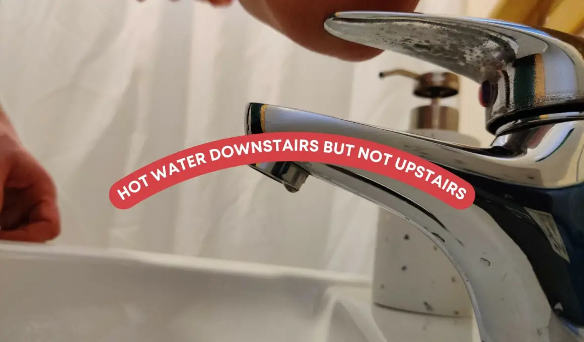 Hot Water Downstairs But Not Upstairs