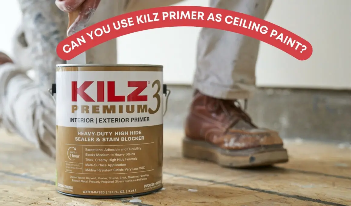 Can You Use Kilz Primer As Ceiling Paint?