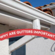 Why Are Gutters Important?