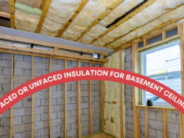 Faced or Unfaced Insulation for Basement Ceiling