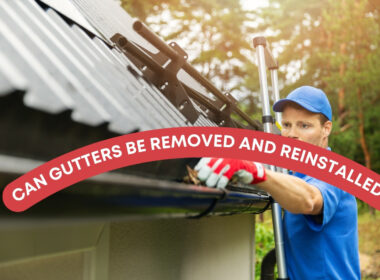 Can Gutters Be Removed and Reinstalled?